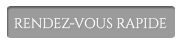 RENDEZ-VOUS RAPIDE